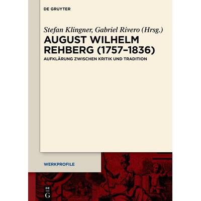 August Wilhelm Rehberg (1757–1836), Gebundene Ausgabe von , De Gruyter, 978-3-11-223107-4