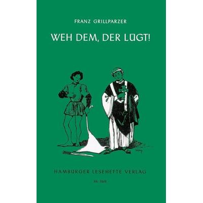 Weh dem, der lügt, Taschenbuch von Franz Grillparzer, Hamburger Lesehefte, 978-3-87291-083-7