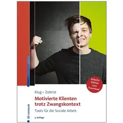 Motivierte Klienten trotz Zwangskontext, Fachbücher von Wolfgang Klug, Patrick Zobrist