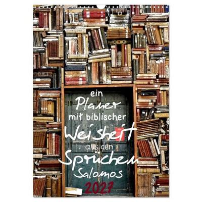 ein Planer mit biblischer Weisheit aus den Sprüchen Salomos (Wandkalender 2027 DIN A3 hoch), CALVENDO Monatskalender