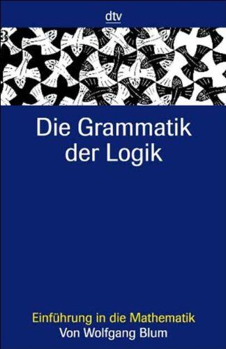 Wolfgang Blum - Die Grammatik der Logik: Einführung in die Mathematik - Preis vom 04.10.2026 03:51:26 h