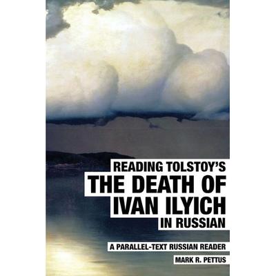 Reading Tolstoy's The Death of Ivan Ilyich in Russian, Taschenbuch von Mark R. Pettus, Mark R. Pettus, 978-1-08-798260-1