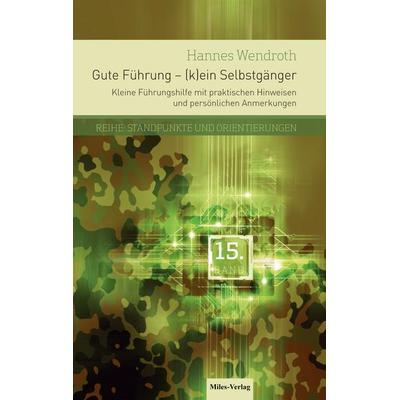 Gute Führung - (k)ein Selbstgänger, Taschenbuch von Hannes Wendroth, Miles-Verlag, 978-3-96776-051-4