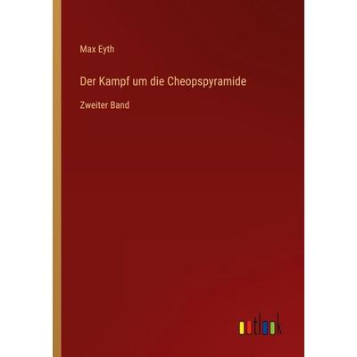 Der Kampf um die Cheopspyramide, Taschenbuch von Max Eyth, Outlook, 978-3-368-48816-1