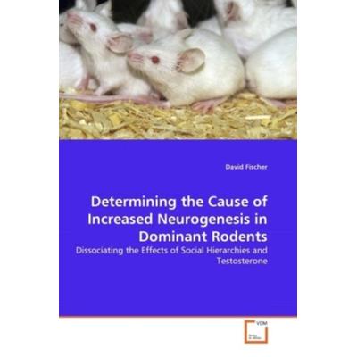 Fischer, D: Determining the Cause of Increased Neurogenesis, Taschenbuch von David Fischer, VDM, 978-3-639-31317-8