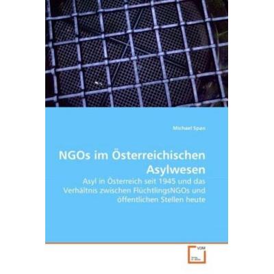 Span, M: NGOs im Österreichischen Asylwesen, Taschenbuch von Michael Span, VDM, 978-3-639-27674-9