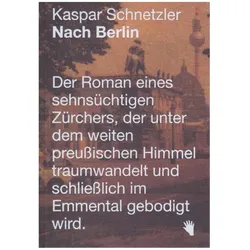 Nach Berlin, Belletristik von Kaspar Schnetzler