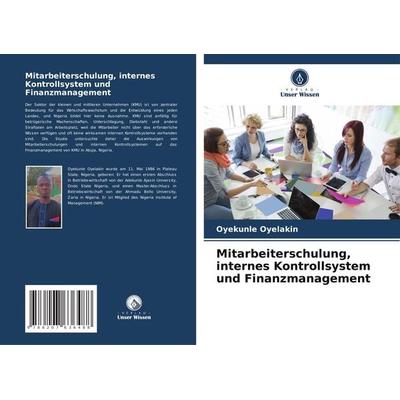 Mitarbeiterschulung, internes Kontrollsystem und Finanzmanagement, Taschenbuch von Oyekunle Oyelakin, Verlag Unser Wissen, 978-620-7-63648-8