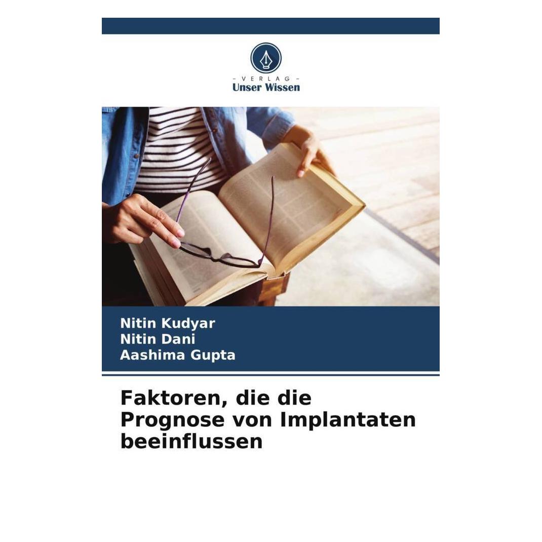 Unser Wissen Faktoren, die die Prognose von Implantaten beeinflussen (57061211)