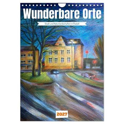 Wunderbare Orte (Wandkalender 2027 DIN A4 hoch), CALVENDO Monatskalender