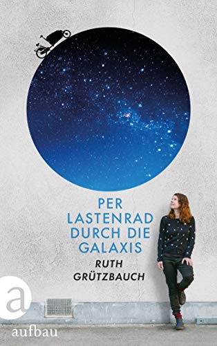 Ruth Grützbauch - Per Lastenrad durch die Galaxis - Preis vom 30.09.2026 22:30:23 h