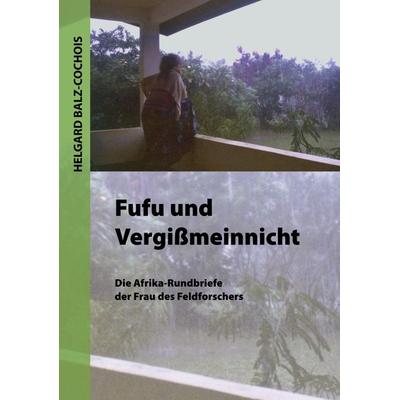 FUFU und Vergißmeinnicht, Taschenbuch von Helgard Balz-Cochois, BoD – Books on Demand, 978-3-8334-4754-9