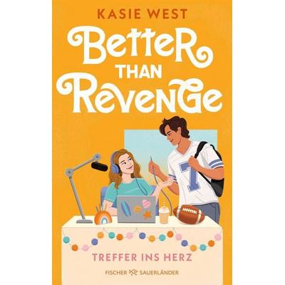 Better Than Revenge – Treffer ins Herz, Taschenbuch von Kasie West, Fischer Sauerländer, 978-3-7335-0985-9