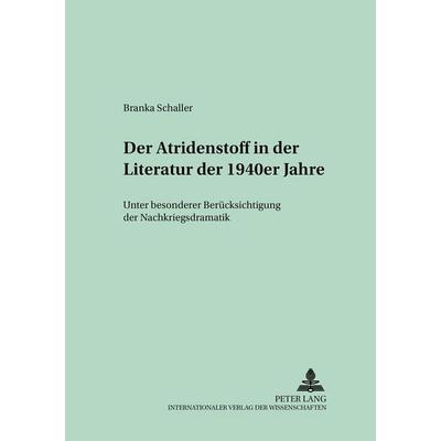 Der Atridenstoff in der Literatur der 1940er Jahre, Taschenbuch von Branka Schaller-Fornoff, Peter Lang GmbH, Internationaler Verlag der