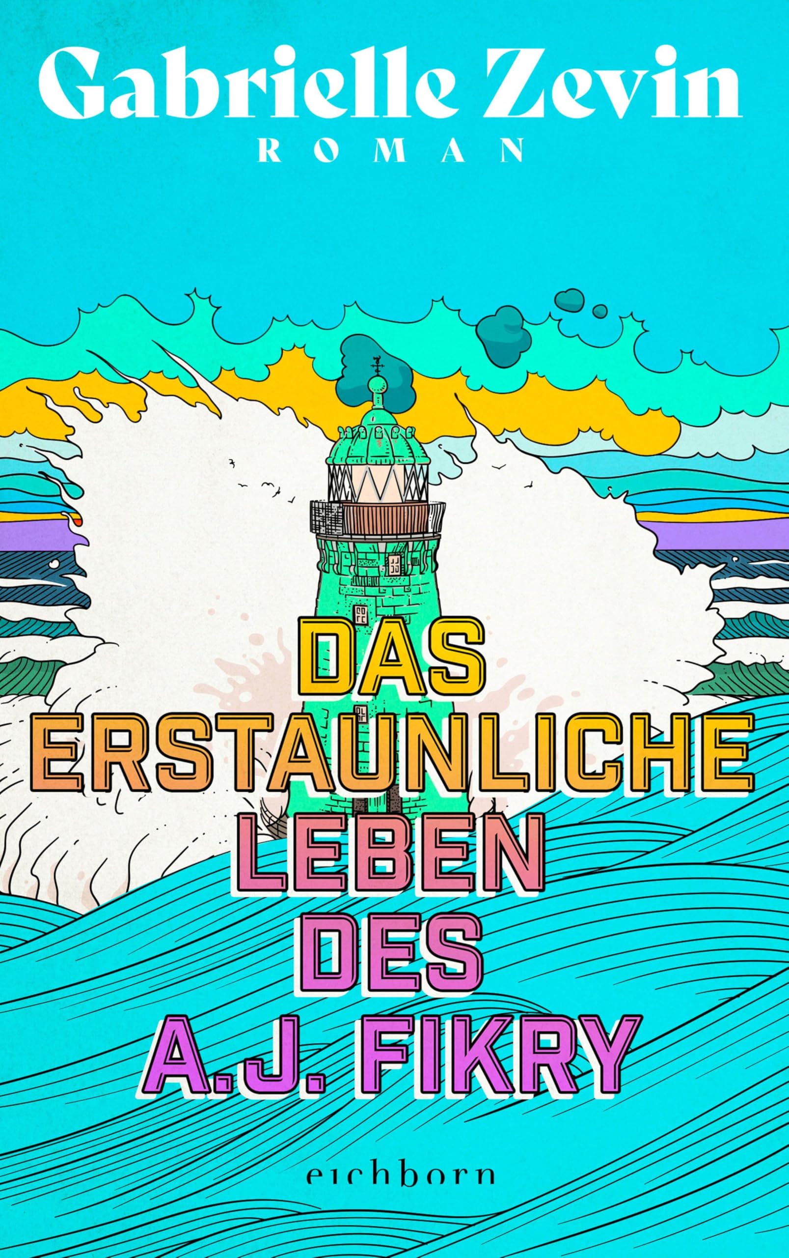 Gabrielle Zevin - Das erstaunliche Leben des A.J. Fikry: Roman - Preis vom 17.10.2026 19:25:27 h
