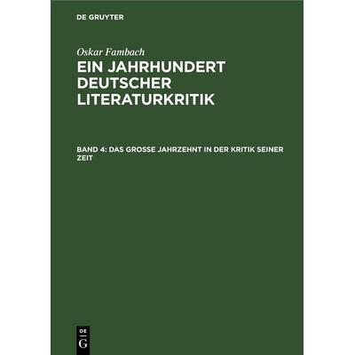 Das grosse Jahrzehnt in der Kritik seiner Zeit, Gebundene Ausgabe von Oskar Fambach, De Gruyter, 978-3-11-254643-7