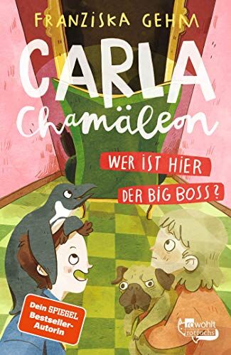 Franziska Gehm - Carla Chamäleon: Wer ist hier der Big Boss? (Chamäleon Girl, Band 3) - Preis vom 09.10.2026 07:28:09 h