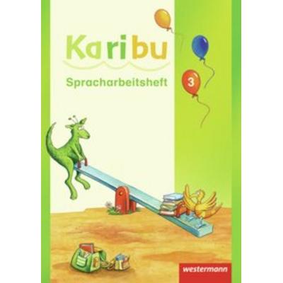 Karibu 3 Spracharbeitsheft, Taschenbuch von Astrid Eichmeyer,Katharina Berg,Maria Gönning,Gerburg Kirsch,Heidrun Kunze, Westermann Schulbuchverlag