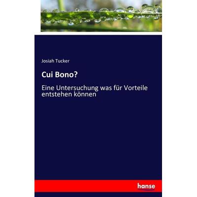 Cui Bono?, Taschenbuch von Josiah Tucker, Hansebooks, 978-3-7434-5568-9