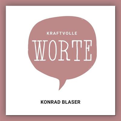 Kraftvolle Worte - Konrad Blaser, Audio, 9783959332248