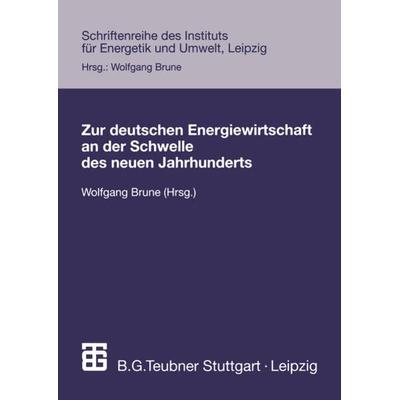 Zur deutschen Energiewirtschaft an der Schwelle des neuen Jahrhunderts, Taschenbuch von , Vieweg & Teubner, 978-3-519-00266-6