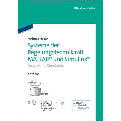 Systeme der Regelungstechnik mit MATLAB und Simulink, Gebundene Ausgabe von Helmut Bode, De Gruyter Oldenbourg, 978-3-486-73297-9