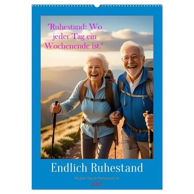 Ruhestand: Wo jeder Tag ein Wochenende ist (Wandkalender 2027 DIN A2 hoch), CALVENDO Monatskalender