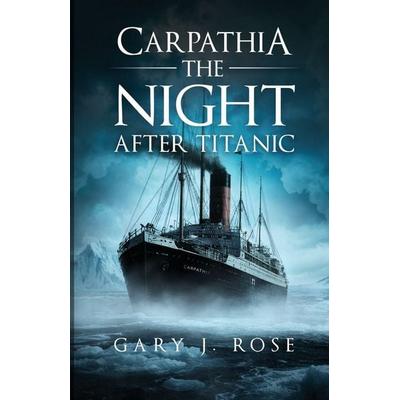 Carpathia, Taschenbuch von Gary J. Rose, Amazon Digital Services LLC - Kdp