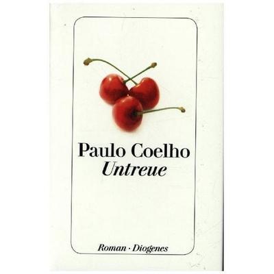 Untreue, Gebundene Ausgabe von Paulo Coelho, Diogenes Verlag AG