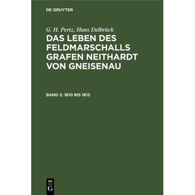 1810 bis 1813, Gebundene Ausgabe von Hans Delbrück,G. H. Pertz, De Gruyter, 978-3-11-268029-2