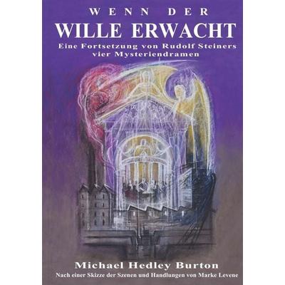Wenn der Wille erwacht, Taschenbuch von Michael Hedley Burton, Epubli, 978-3-565-06035-1