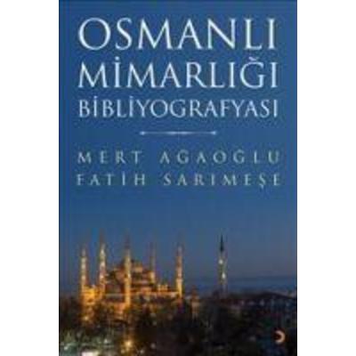 Osmanli Mimarligi Bibliyografyasi, Taschenbuch von Mert Agaoglu,Fatih Sarimese, Cinius Yayinlari