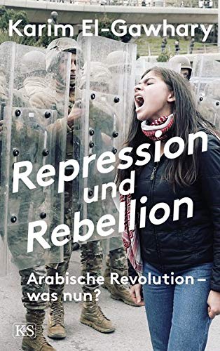 Karim El-Gawhary - Repression und Rebellion: Arabische Revolution - was nun? - Preis vom 09.10.2026 07:28:09 h