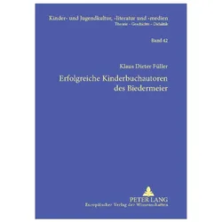 Erfolgreiche Kinderbuchautoren des Biedermeier, Fachbücher von Klaus Dieter Füller, Klaus Füller
