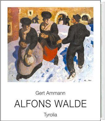 Gert Ammann - Alfons Walde 1891-1958 - Preis vom 30.09.2026 22:30:23 h