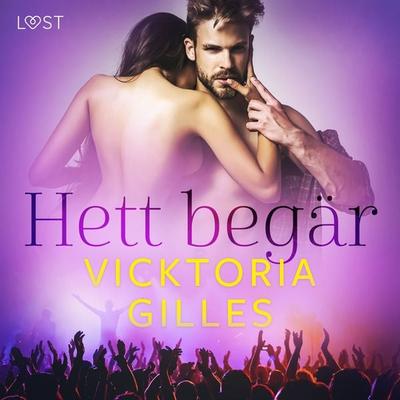 Hett begär - erotisk novell - Vicktoria Gilles, Audio, 9788726944266