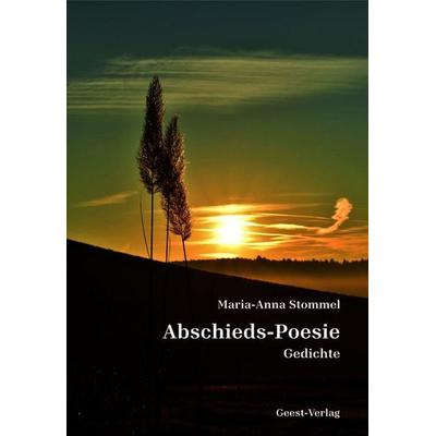 Abschieds-Poesie, Taschenbuch von Maria-Anna Stommel, Geest-Verlag, 978-3-690-64572-0