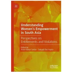 Understanding Women's Empowerment in South Asia, Fachbücher von Asok Kumar Sarkar, Satyajit Das Gupta