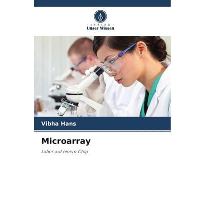 Microarray, Taschenbuch von Vibha Hans, Verlag Unser Wissen, 978-620-5-59132-1