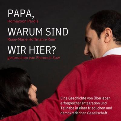 Papa, warum sind wir hier? - Homayoon Pardis,Rose-Marie Hoffmann-Riem, Audio, 4067248166765