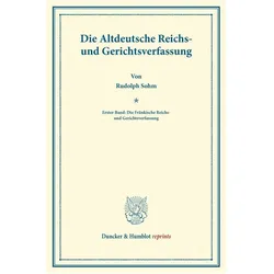 Die Altdeutsche Reichs- und Gerichtsverfassung., Fachbücher von Rudolph Sohm