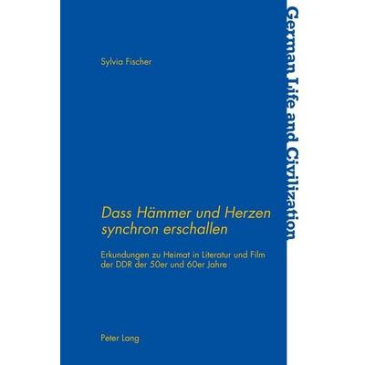 «Dass Hämmer und Herzen synchron erschallen», Taschenbuch von Sylvia Fischer, Peter Lang Group AG, International Academic Publishers,
