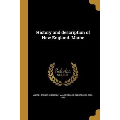 History and description of New England. Maine, Taschenbuch von Austin Jacobs Coolidge, Creative Media Partners, LLC, 978-1-363-28789-5