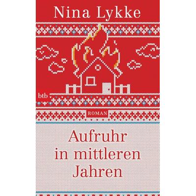 Aufruhr in mittleren Jahren, Taschenbuch von Nina Lykke, btb, 978-3-442-71878-8