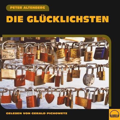 Die Glücklichsten - Peter Altenberg, Audio, 9783991572855