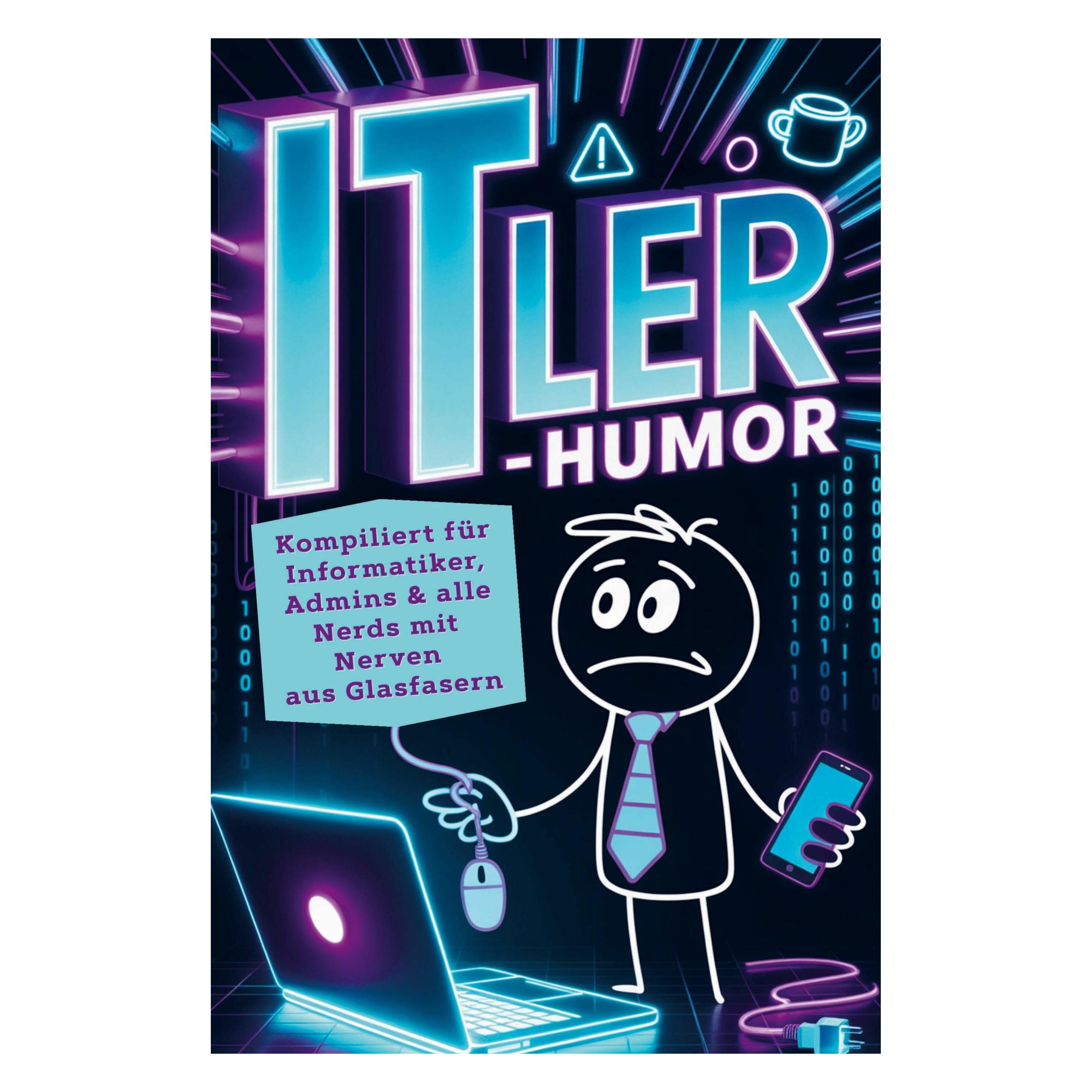 Bookmundo Direct ITler Humor: Geschenk für Informatiker, Admins, Programmierer, Support und alle Nerds mit Nerven aus (Deutsch, Softcover, Netzwerk, Nico) (69147031)
