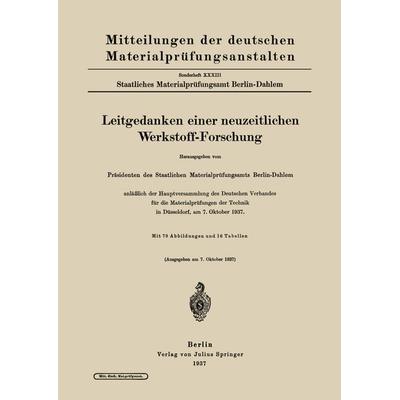 Leitgedanken einer neuzeitlichen Werkstoff-Forschung, Taschenbuch von Präsidenten des Staatlichen Materialprüfungsamts, Springer Berlin,