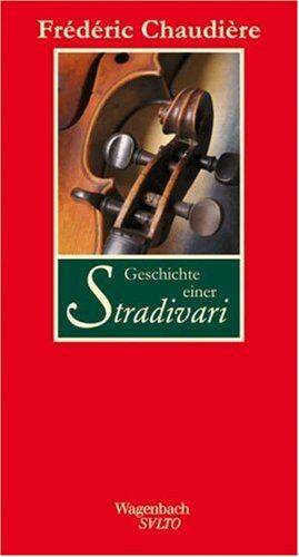 Frédéric Chaudière - Geschichte einer Stradivari - Preis vom 09.10.2026 07:28:09 h