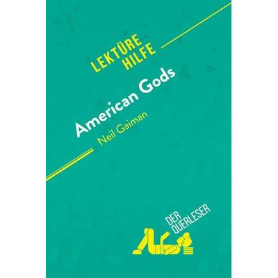 American Gods von Neil Gaiman (Lektürehilfe), Taschenbuch von Der Querleser, DerQuerleser.de, 978-2-8080-2205-7