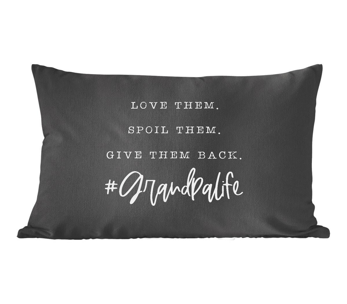 Sierkussen met quote Love them. Spoil them. Give them back. #Grandpalife - 50 x 30 cm